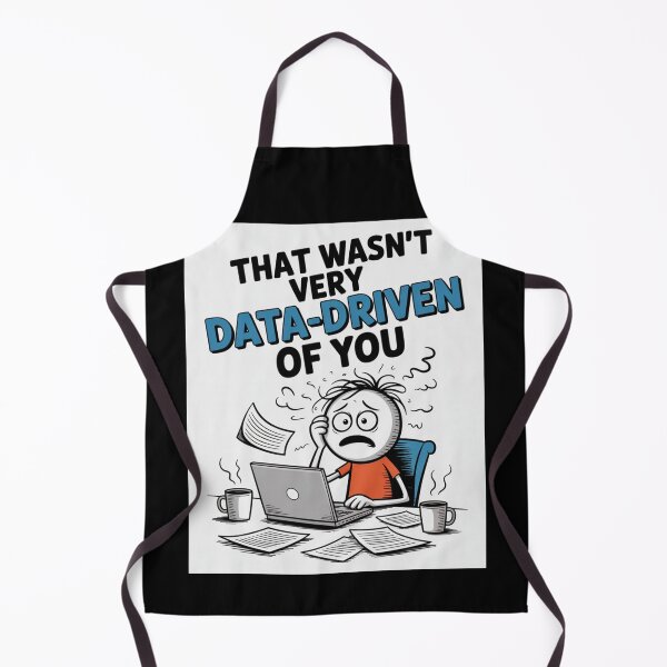 Item preview, That wasn't very data-driven of you designed and sold by Agu210.
