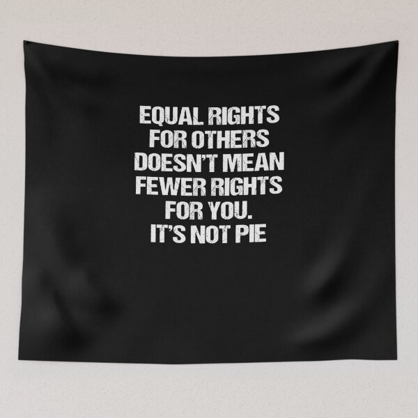 Item preview, Equal Rights Does Not Mean Less Rights For You It's Not Pie V14 designed and sold by TeeTimeGuys.