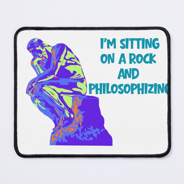 Item preview, funny philosophy "I'm sitting on a rock and philosophizing" designed and sold by Chris-graphics-art.