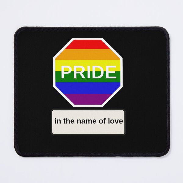 Item preview, Traffic Signs: Pride in the name of love designed and sold by halibutgoatramb.