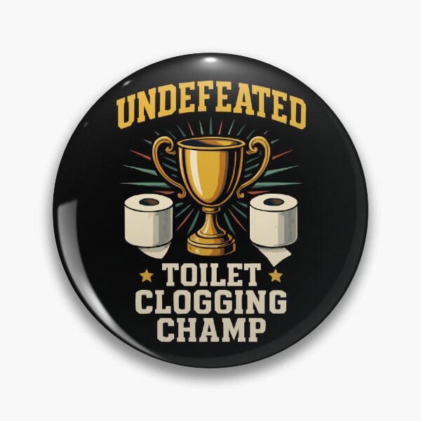 Item preview, Undefeated Toilet Clogging Champ designed and sold by Lichtisign.