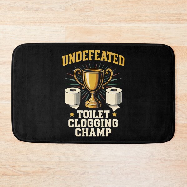 Item preview, Undefeated Toilet Clogging Champ designed and sold by Lichtisign.