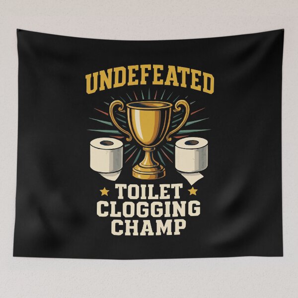 Item preview, Undefeated Toilet Clogging Champ designed and sold by Lichtisign.