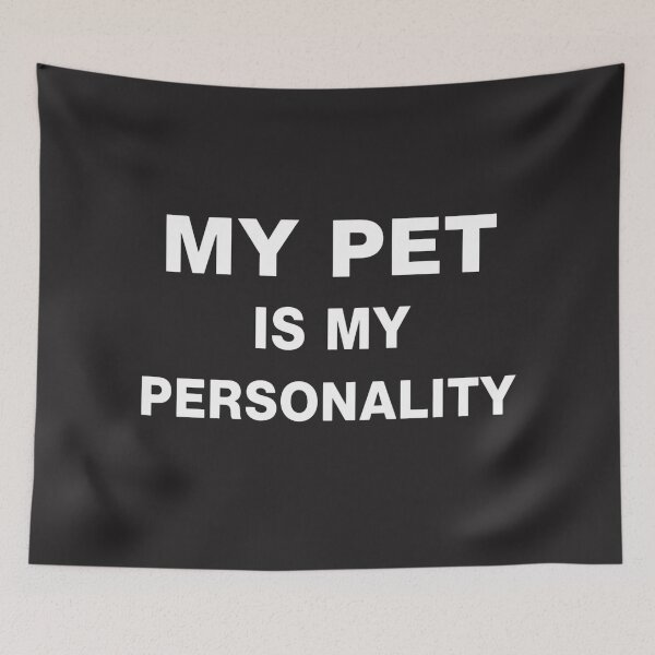 Item preview, My Pet Is My Personality | Funny Pet Lover Text Design designed and sold by EchopawCo.