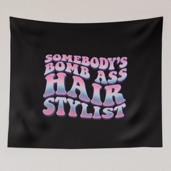 Item preview, Somebody's Bomb Ass Hair Stylist, hair stylist designed and sold by DesignDenDo ⭐⭐⭐⭐⭐.
