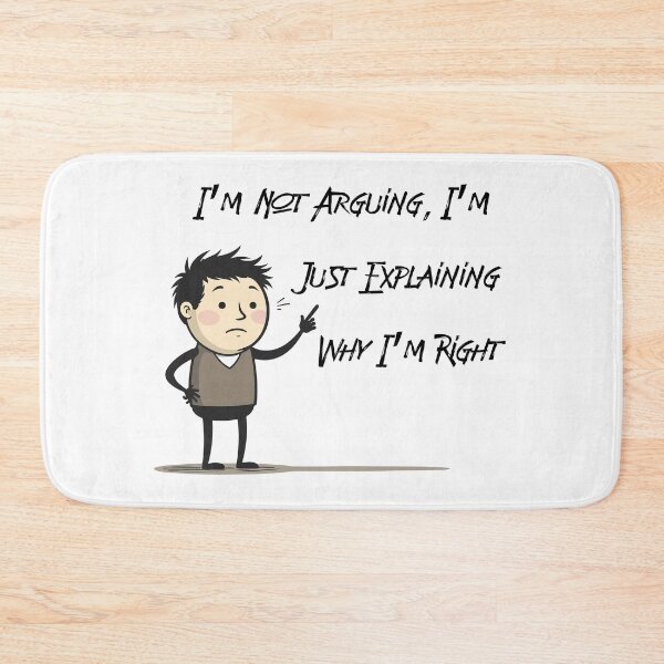 Item preview, I’m Not Arguing I’m Just Explaining Why I’m Right Funny Quote T-Shirt designed and sold by Design-Pro-21.