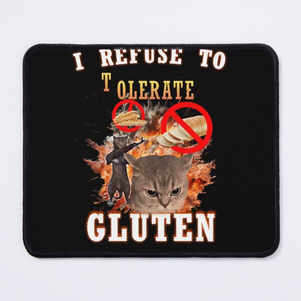 Item preview, I Refuse to Tolerate Gluten Funny Cat Meme It Makes My Tummy Hurt Classic designed and sold by WilliamBrianPow.