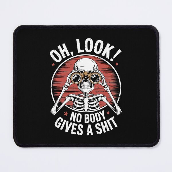 Item preview, Oh, look Nobody Gives a Shit Skeleton Sarcastic designed and sold by PowAcademy.