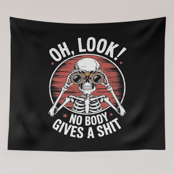 Item preview, Oh, look Nobody Gives a Shit Skeleton Sarcastic  designed and sold by PowAcademy.