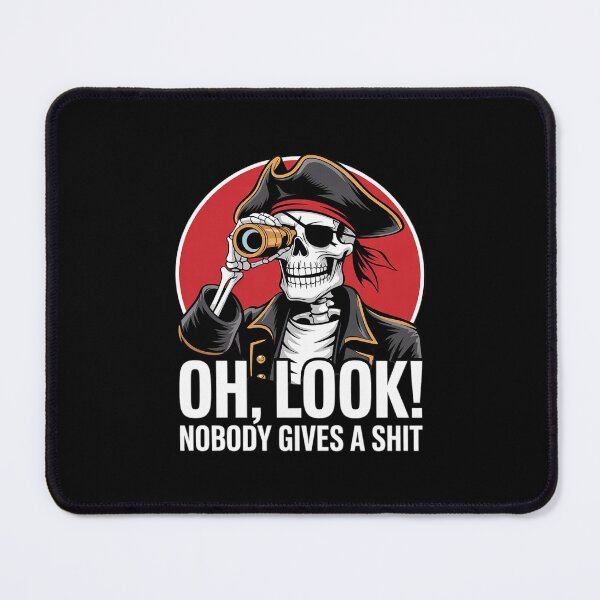 Item preview, Pirate Skeleton Oh Look Nobody Gives A Shit Sarcastic designed and sold by MathisBellanger.