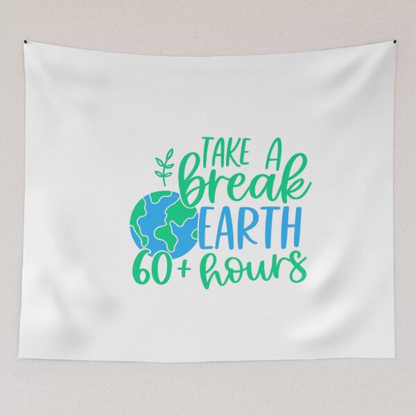 Item preview, Take A Break Earth 60+ Hours Eco Conscious Environmentalism designed and sold by artcultreone.