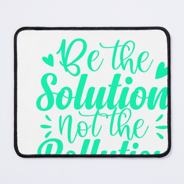 Item preview, Be The Solution Not The Pollution Environmental Awareness designed and sold by artcultreone.
