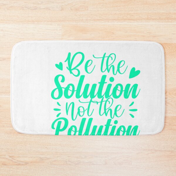 Item preview, Be The Solution Not The Pollution Environmental Awareness designed and sold by artcultreone.