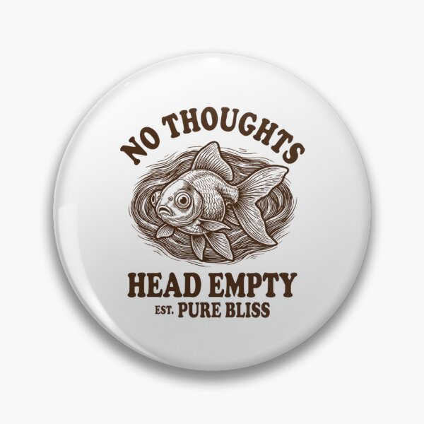 Item preview, No Thoughts Head Empty Funny Goldfish Meme Est Pure Bliss designed and sold by Mason-Pride.
