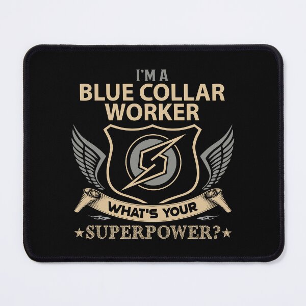 Item preview, Blue Collar Worker designed and sold by aqnkkalw83.