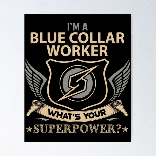 Item preview, Blue Collar Worker designed and sold by aqnkkalw83.
