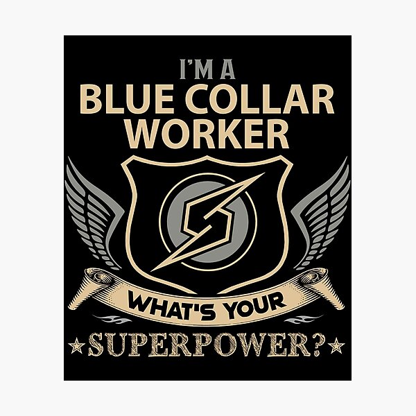 Item preview, Blue Collar Worker designed and sold by aqnkkalw83.