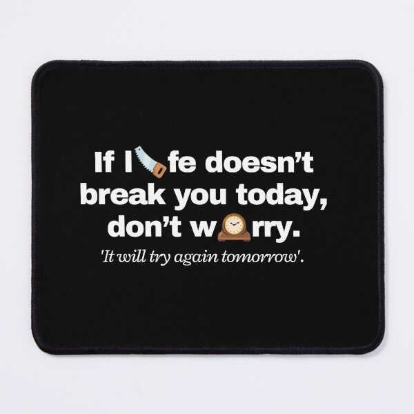 Item preview, Demotivational Quotes It Will Break You Tomorrow designed and sold by moyjoystudio.