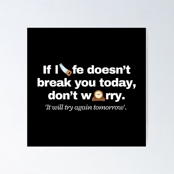 Item preview, Demotivational Quotes It Will Break You Tomorrow designed and sold by moyjoystudio.