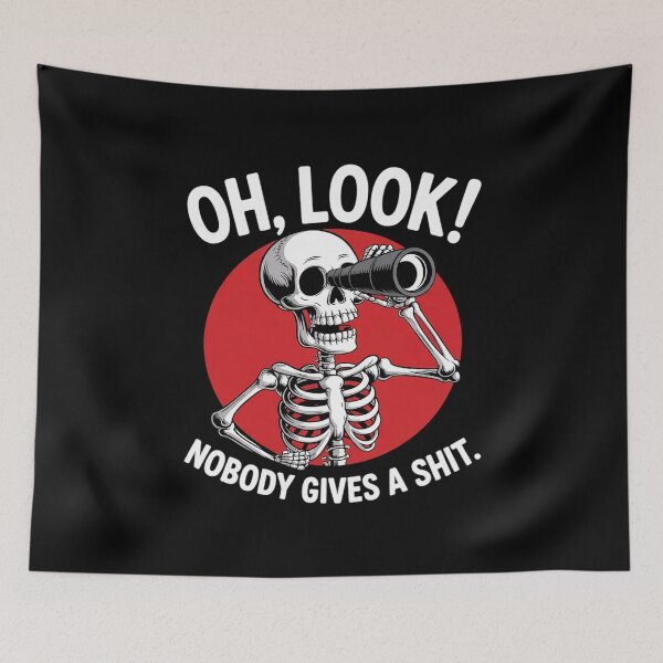 Item preview, Skeleton Oh Look Nobody Gives A Shit7  designed and sold by PowAcademy.