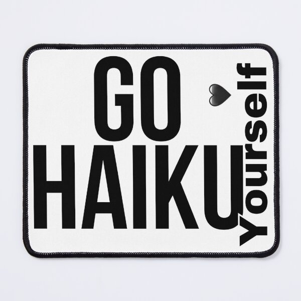 Item preview, Go Haiku Yourself White Background designed and sold by ParisPoet.
