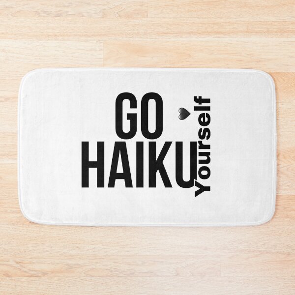 Item preview, Go Haiku Yourself White Background designed and sold by ParisPoet.