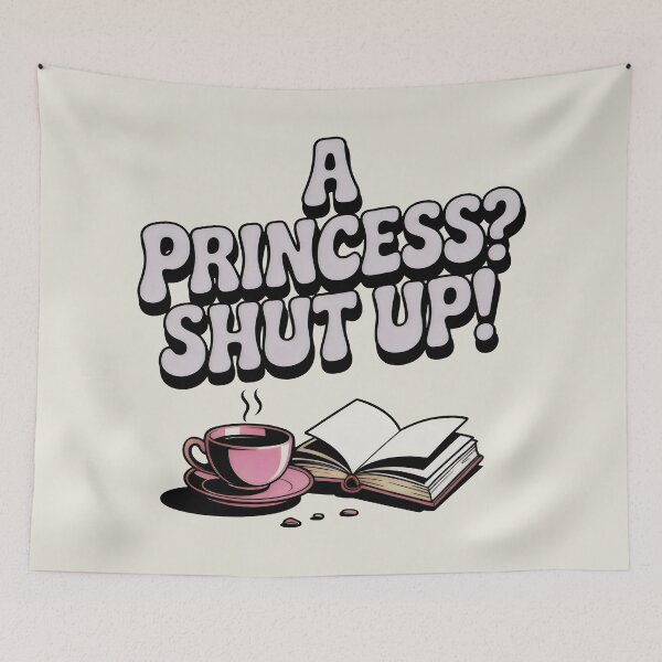 Item preview, A Princess? Shut Up! Coffee and Book Design with Bold Statement and Cozy Vibes designed and sold by SplashTastic.