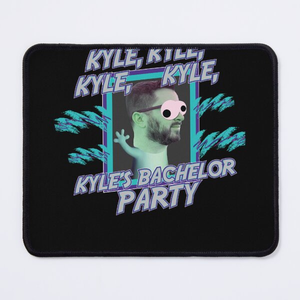 Item preview, KYLE KYLE KYLE BACHELOR PARTY Classic designed and sold by johnpasley21.