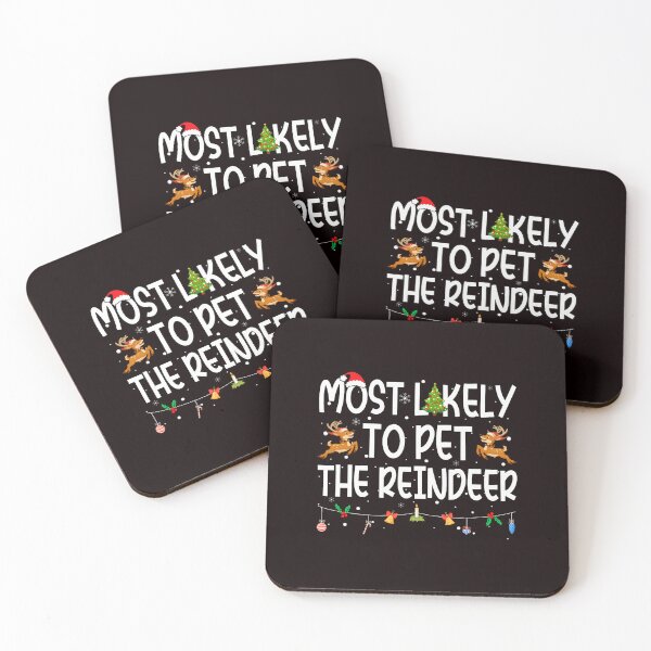 Item preview, Most Likely To Pet The Reindeer designed and sold by ImeldaSparks.
