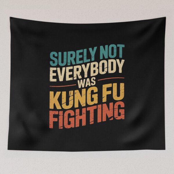 Item preview, Surely Not Everybody Was Kung Fu Fighting Groovy  designed and sold by KotexTemu.