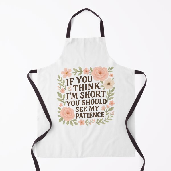 Item preview, If You Think I'm Short You Should See My Patience designed and sold by hemagamo.