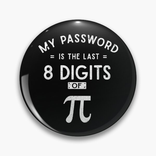 Item preview, My Password Is The Last 8 Digits Of Pi, Pi Day, Math Teacher, Pi Day, Funny Math, Mathematics designed and sold by DoodleUrban.