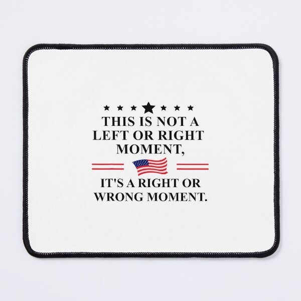 Item preview, Not Left Or Right Moment Quote designed and sold by khdmalakarak.