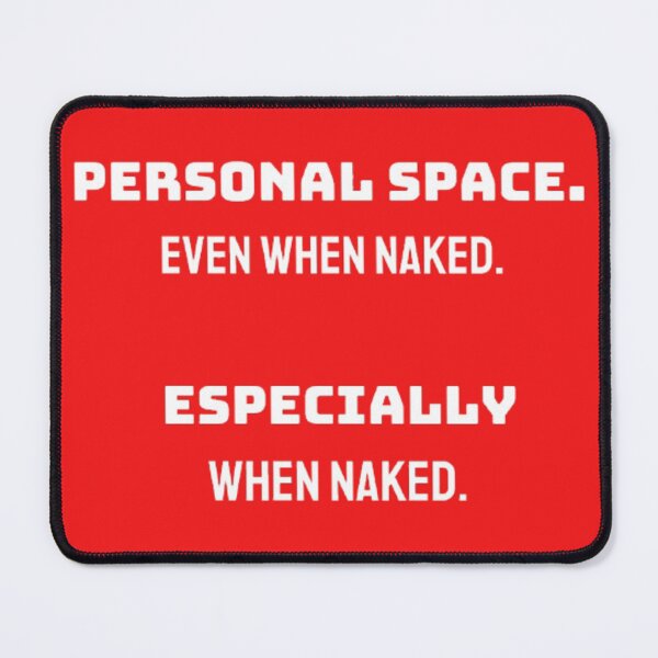 Item preview, Personal space. Even when naked. Especially when naked. designed and sold by Antik by Schulz.
