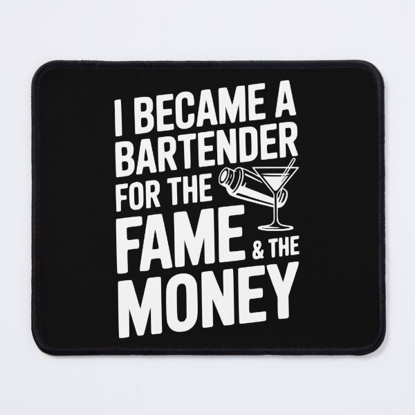 Item preview, I Became a Bartender for the Fame & the Money designed and sold by Frank Ring.