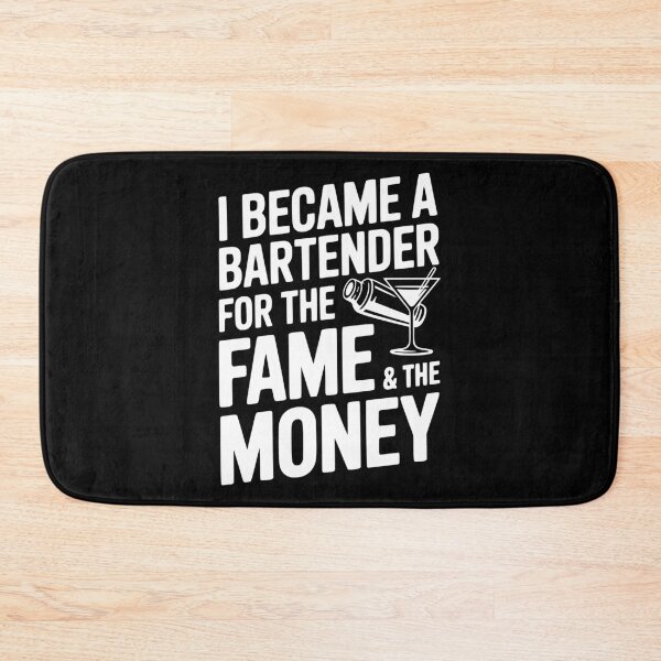 Item preview, I Became a Bartender for the Fame & the Money designed and sold by Frank Ring.