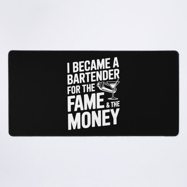 Item preview, I Became a Bartender for the Fame & the Money designed and sold by Frank Ring.