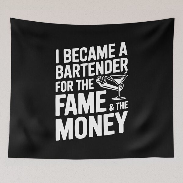 Item preview, I Became a Bartender for the Fame & the Money designed and sold by Frank Ring.