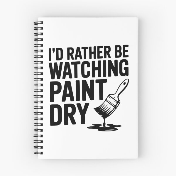 Item preview, I'd Rather Be Watching Paint Dry designed and sold by Frank Ring.