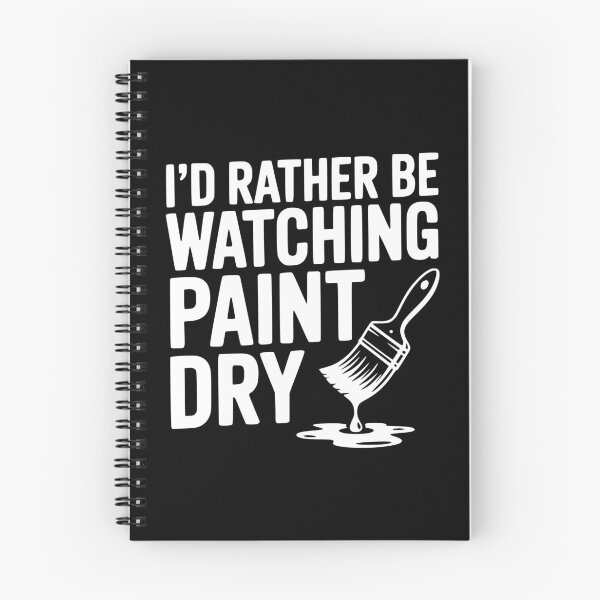 Item preview, I'd Rather Be Watching Paint Dry designed and sold by Frank Ring.