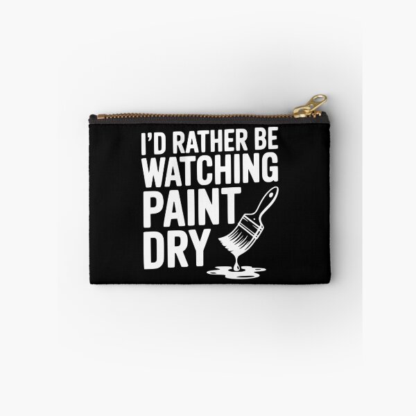 Item preview, I'd Rather Be Watching Paint Dry designed and sold by Frank Ring.