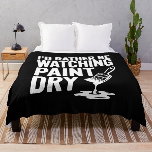 Item preview, I'd Rather Be Watching Paint Dry designed and sold by Frank Ring.