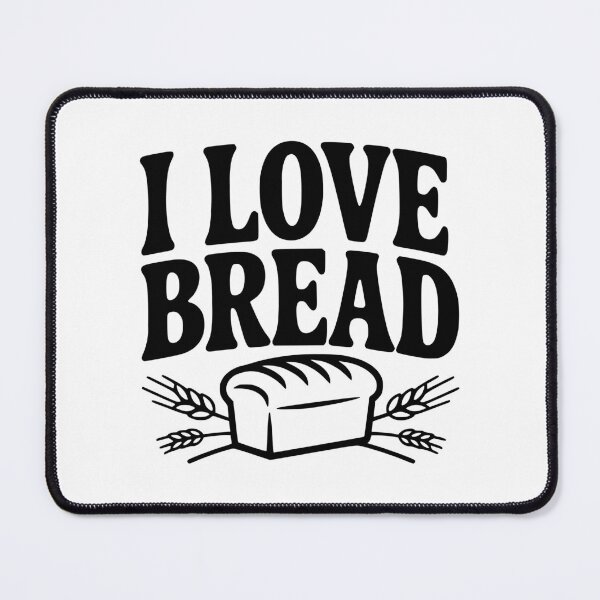 Item preview, I Love Bread designed and sold by Frank Ring.