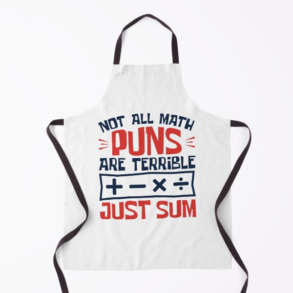 Item preview, Not All Math Puns Are Terrible Just Sum designed and sold by jaygo.