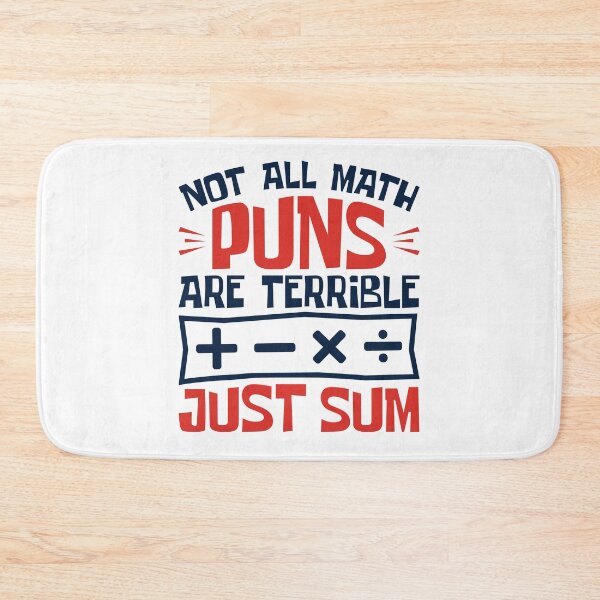 Item preview, Not All Math Puns Are Terrible Just Sum designed and sold by jaygo.