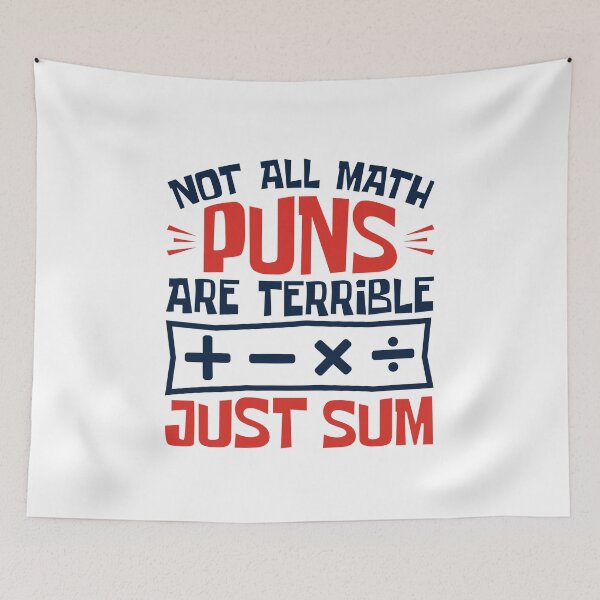 Item preview, Not All Math Puns Are Terrible Just Sum designed and sold by jaygo.