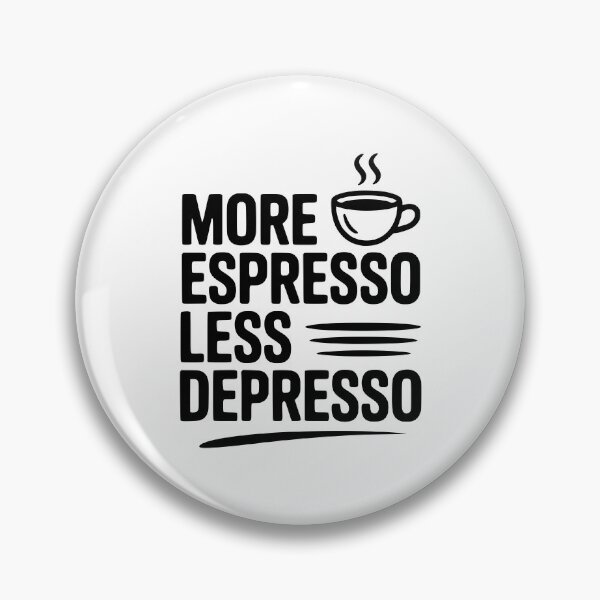 Item preview, More Espresso Less Depresso designed and sold by Frank Ring.