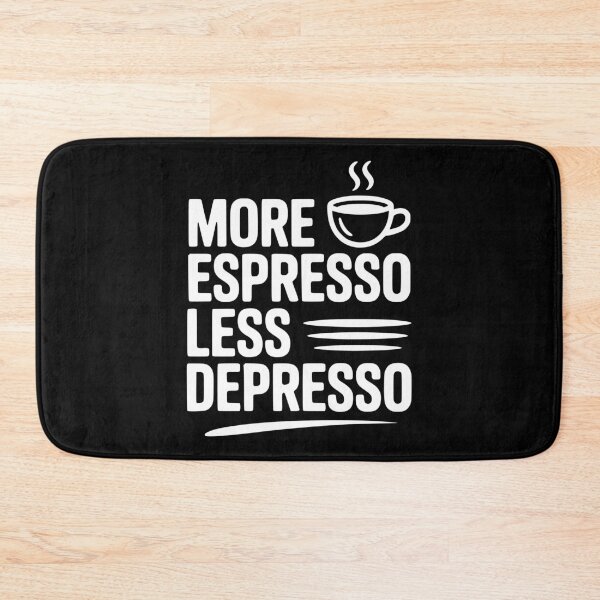 Item preview, More Espresso Less Depresso designed and sold by Frank Ring.