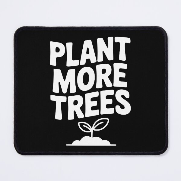 Item preview, Plant More Trees designed and sold by Frank Ring.