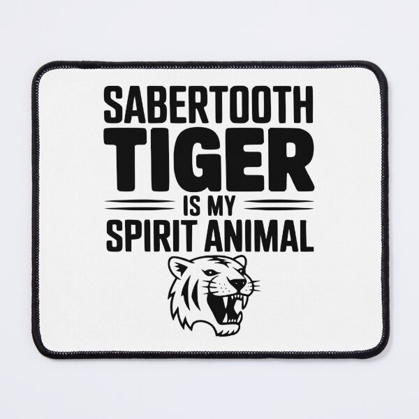 Item preview, Sabertooth Tiger Is My Spirit Animal designed and sold by Frank Ring.